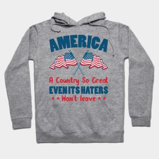 America a Country So Great Even Its Haters Won't Leave Hoodie